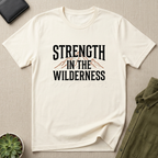 Strength in the Wilderness Tee