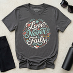 Love Never Fails Christian Shirt
