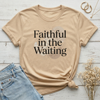Faithful In The Waiting Christian T-Shirt