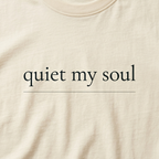 Quiet My Soul Shirt Minimalist Christian T-Shirt