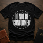 Do Not Be Conformed Christian T-Shirt