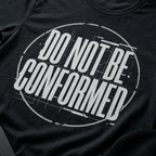 Do Not Be Conformed Christian T-Shirt