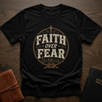 Faith Over Fear Christian T-Shirt