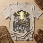 Even The Wind & Waves Obey Him Shirt