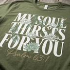 My Soul Thirsts for You Floral Christian T-Shirt
