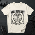 Whirlwind Not in the Wind Christian T-Shirt