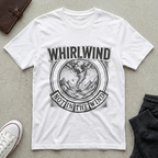 Whirlwind Not in the Wind Christian T-Shirt