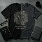Shadows Flee Light Abides Christian T-Shirt