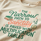 The Narrow Path to Sanctity Christian Teacher Shirt