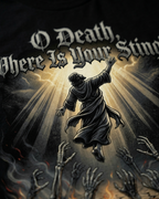 O Death Where Is Your Sting T-Shirt