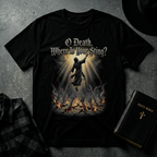 O Death Where Is Your Sting T-Shirt
