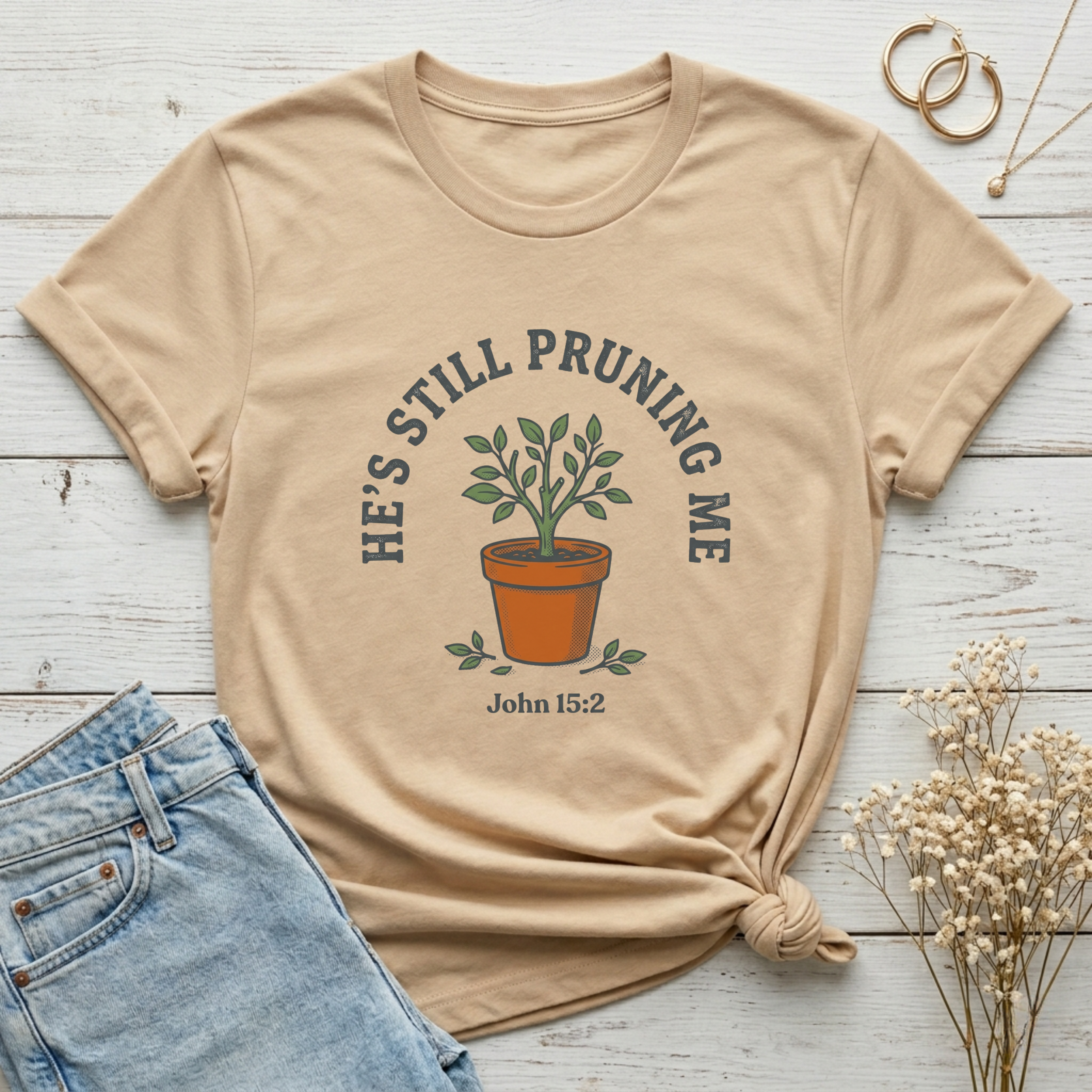 He’s Still Pruning Me Shirt – John 15:2 Christian T-Shirt