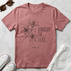 Consider the Lilies Christian Shirt