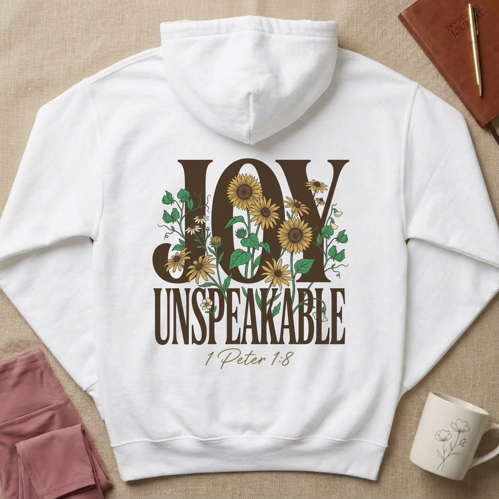 Joy Unspeakable Christian Hoodie