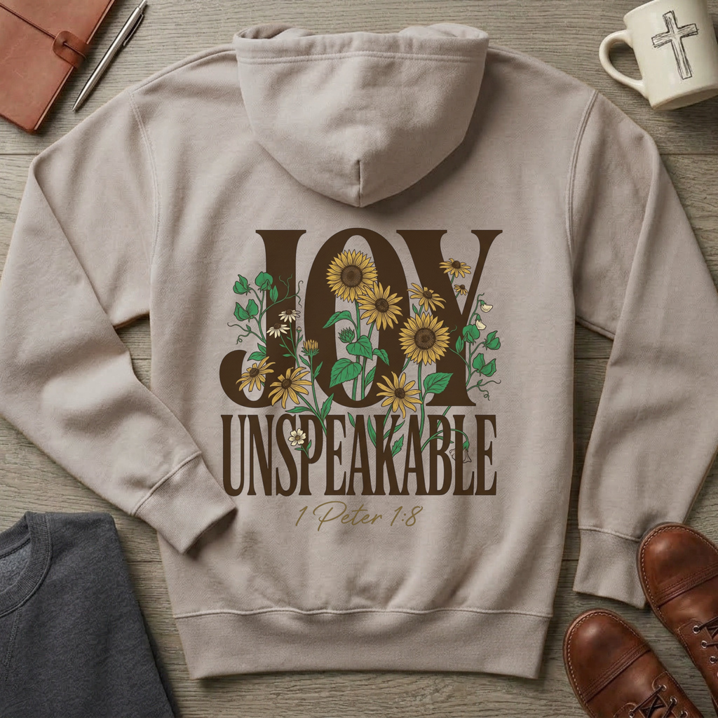 Joy Unspeakable Christian Hoodie