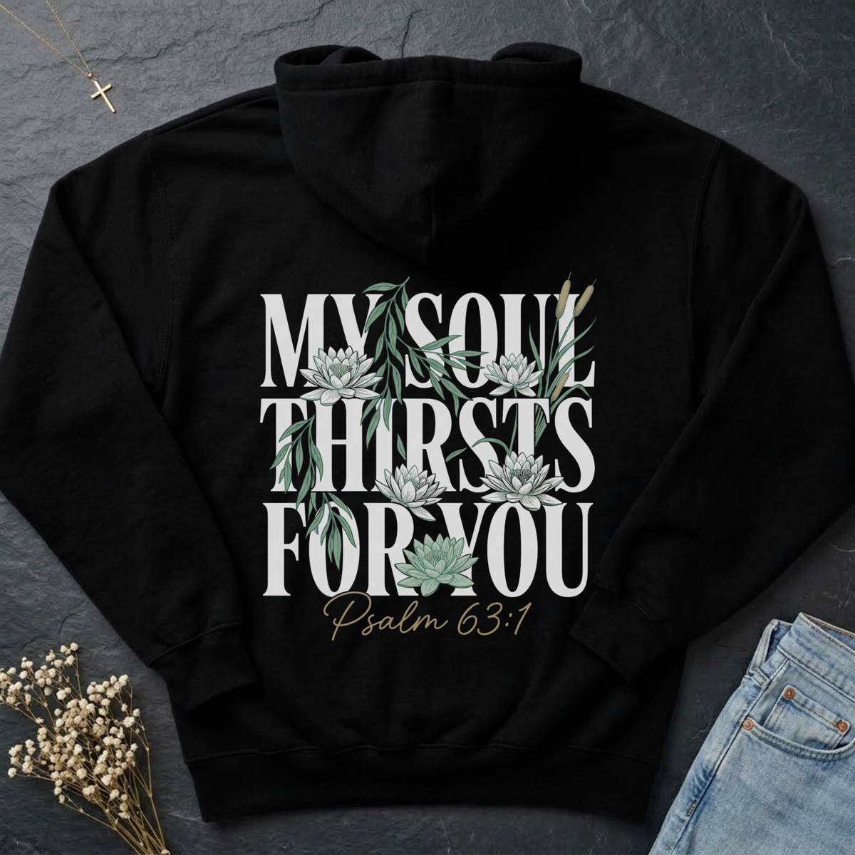 My Soul Thirsts for You Christian Hoodie