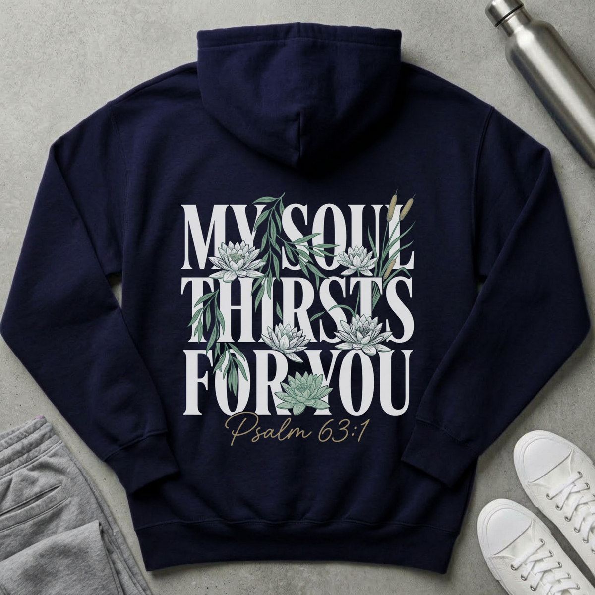 My Soul Thirsts for You Christian Hoodie