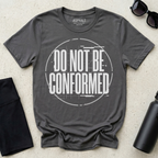 Do Not Be Conformed Christian T-Shirt